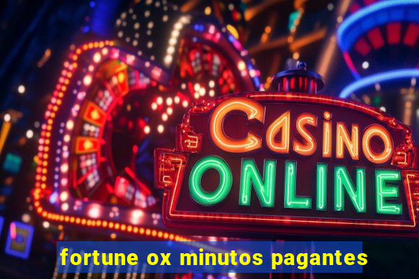 fortune ox minutos pagantes